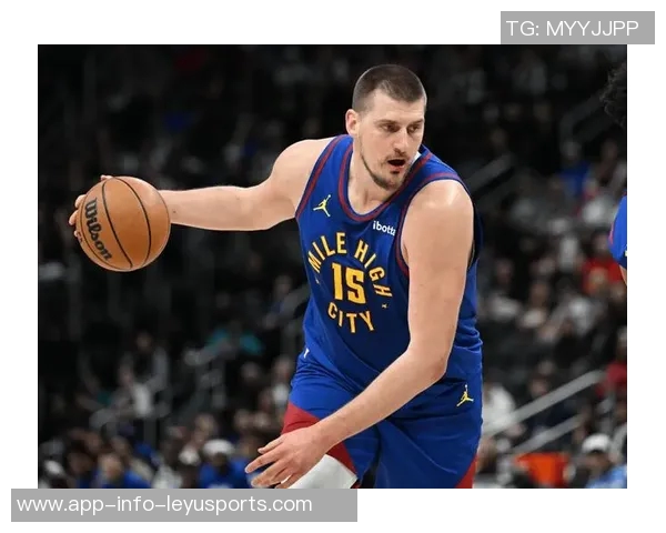 高效表现!约基奇半场5投5中斩获10分7篮板4助攻1抢断1盖帽 高效表现!约基奇半场5投5中斩获10分7篮板4助攻1抢断1盖帽